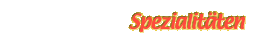 Feinkost Spezialitäten aus Tirol, Italien, Frankreich, Griechenland, Spanien